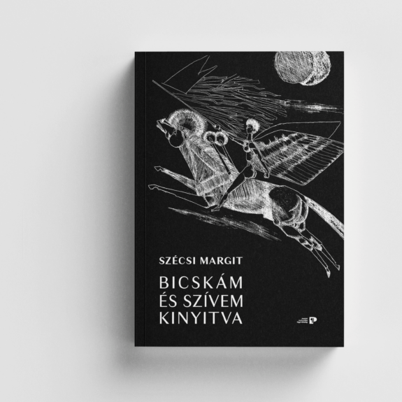 Bicskám és szívem kinyitva ‒ Szécsi Margit válogatott versei