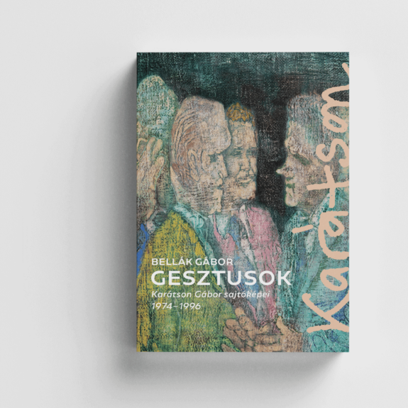 Gesztusok – Karátson Gábor sajtóképei 1974–1996