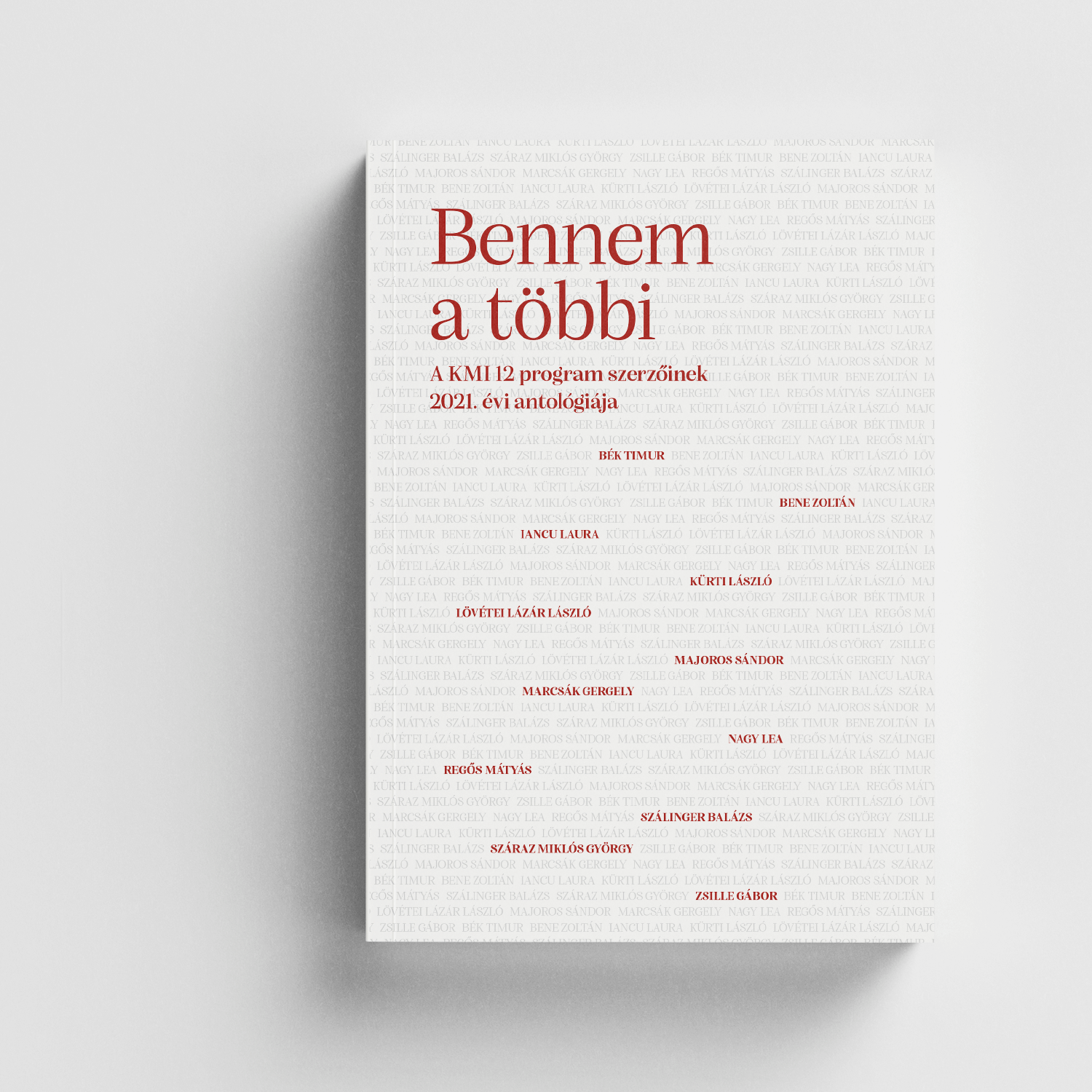 Bennem a többi ‒ A KMI 12 program szerzőinek 2021. évi antológiája