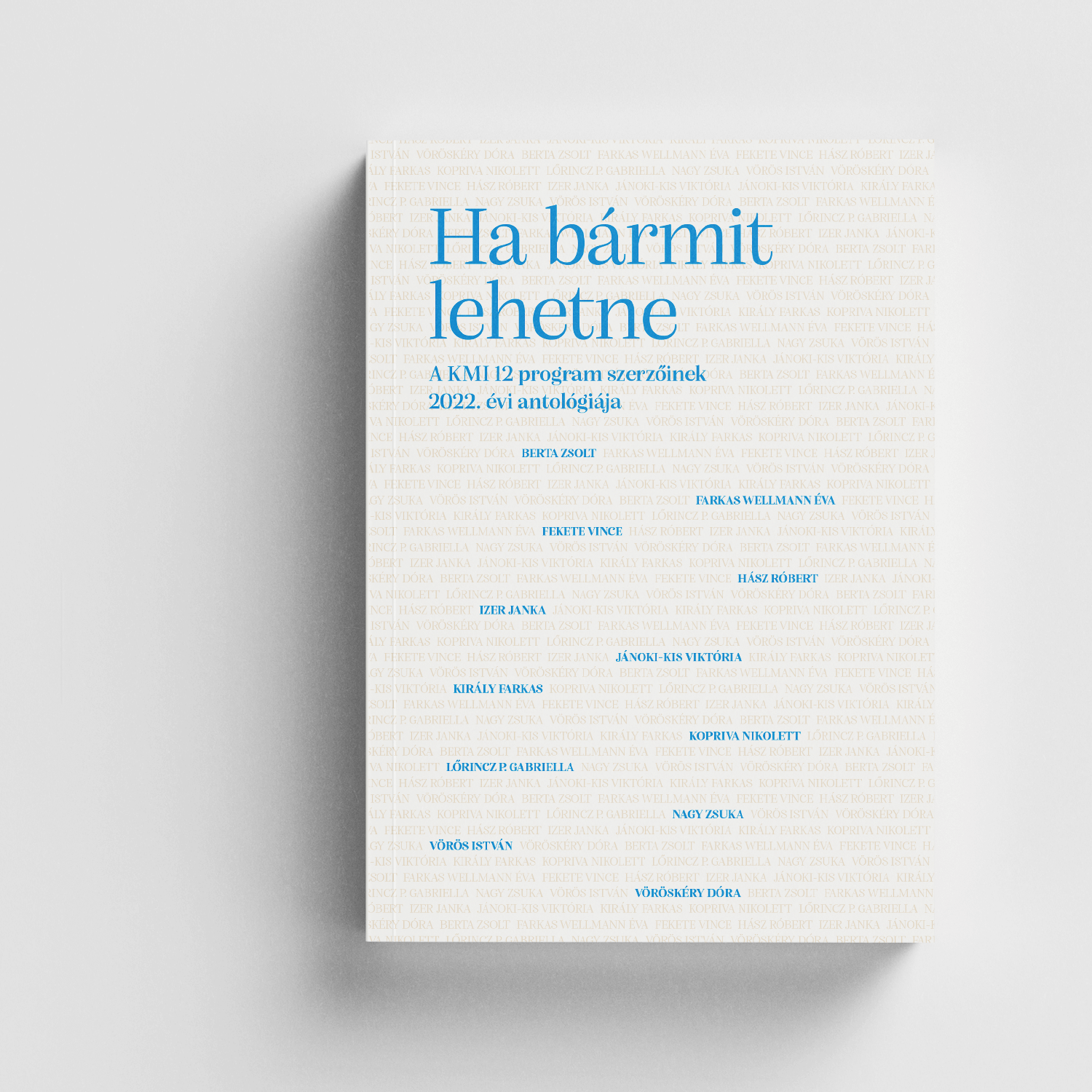 Ha bármit lehetne ‒ A KMI 12 program szerzőinek 2022. évi antológiája