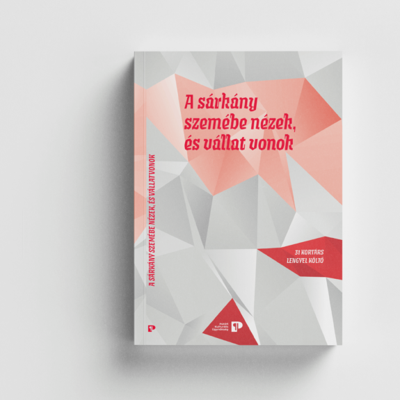 A sárkány szemébe nézek és vállat vonok – 31 kortárs lengyel költő